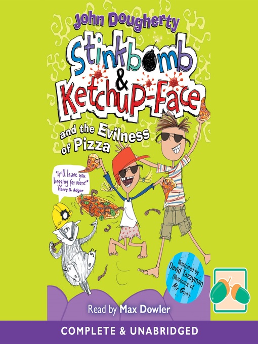 Title details for Stinkbomb & Ketchup-Face and the Evilness of Pizza by John Dougherty - Available